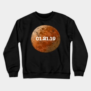 January 21st 2019 Lunar Eclipse  | 2019 Lunar Eclipse Crewneck Sweatshirt